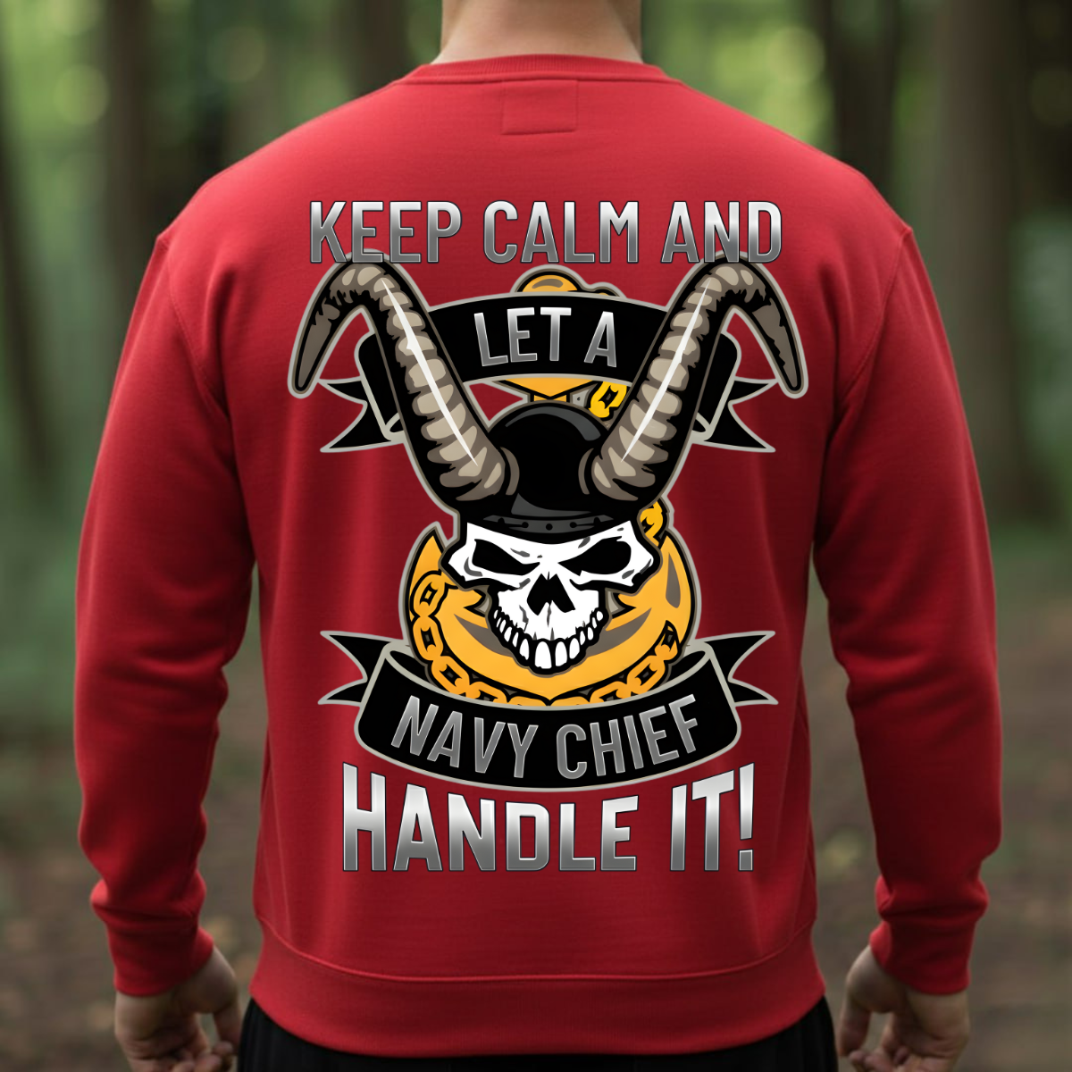 Veteran T-Shirt, Sweatshirt, Hoodie – Keep Calm and Let  A Navy Chief Handle It – Military Navy Chief Apparel