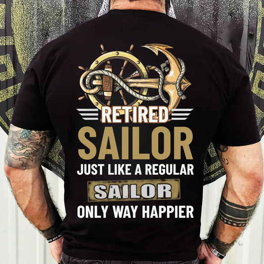 Proud Sailor Veteran Shirt – Retired Sailor Edition – Military Apparel Gift