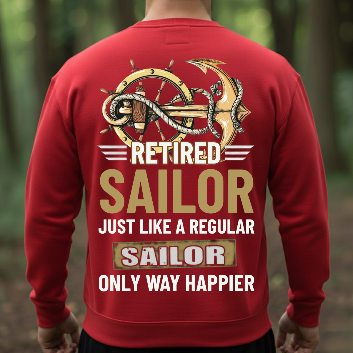 Proud Sailor Veteran Shirt – Retired Sailor Edition – Military Apparel Gift