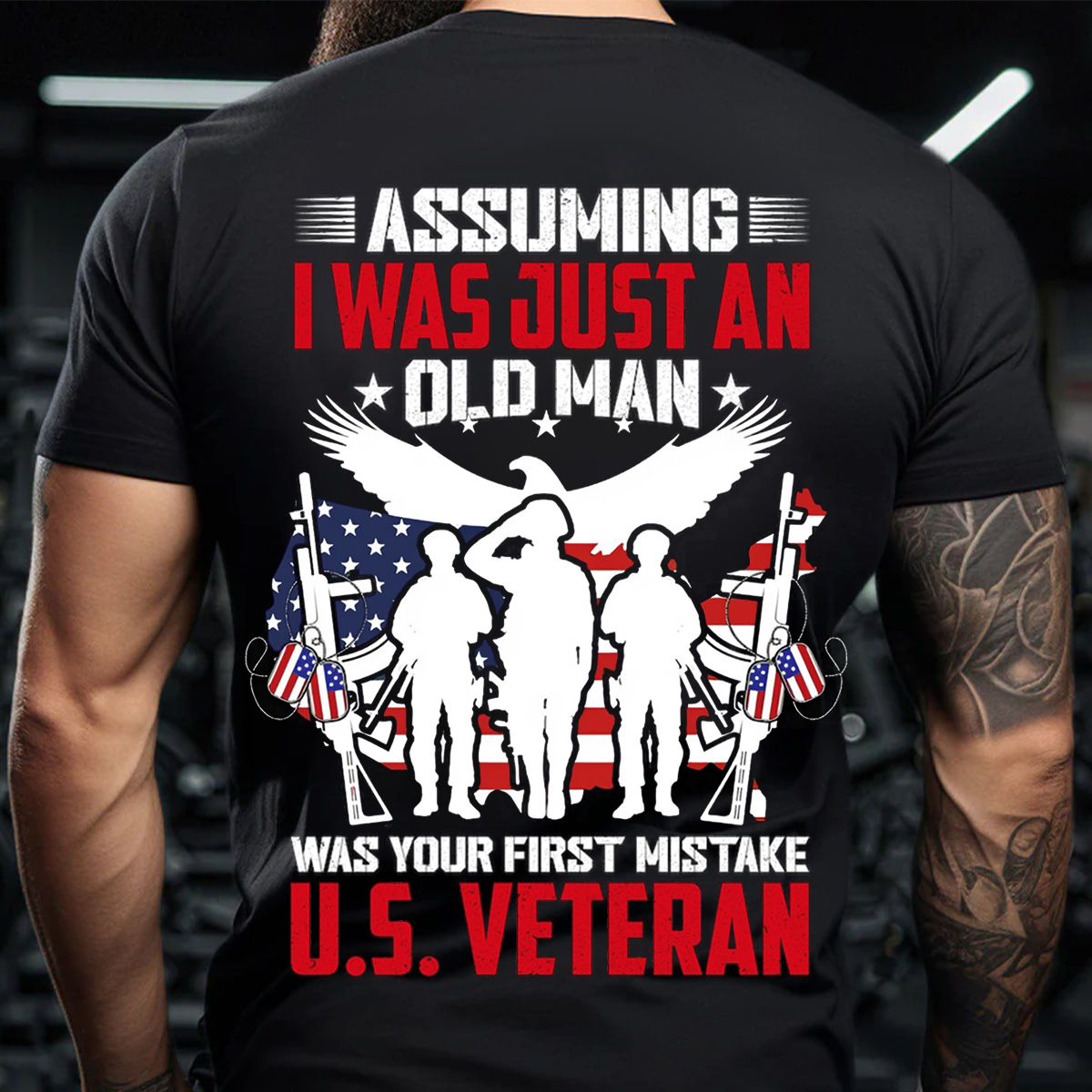 U.S. Veteran T-Shirt – Assuming I Was Just an Old Man Was Your First Mistake Military Shirt