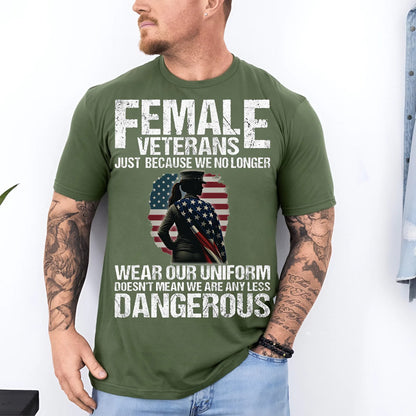 U.S Female Veteran Shirt - Out of Uniform, Still Lethal - Proud Veteran Shirt