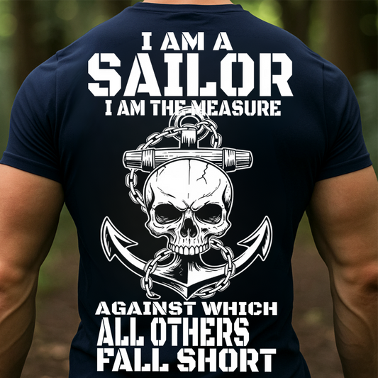 Sailor Skull Anchor Military T-Shirt, Hoodie, Sweatshirt– Navy Veteran Pride Tee – I Am the Measure Against Which All Others Fall Short