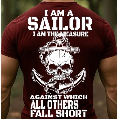 Sailor Skull Anchor Military T-Shirt, Hoodie, Sweatshirt– Navy Veteran Pride Tee – I Am the Measure Against Which All Others Fall Short