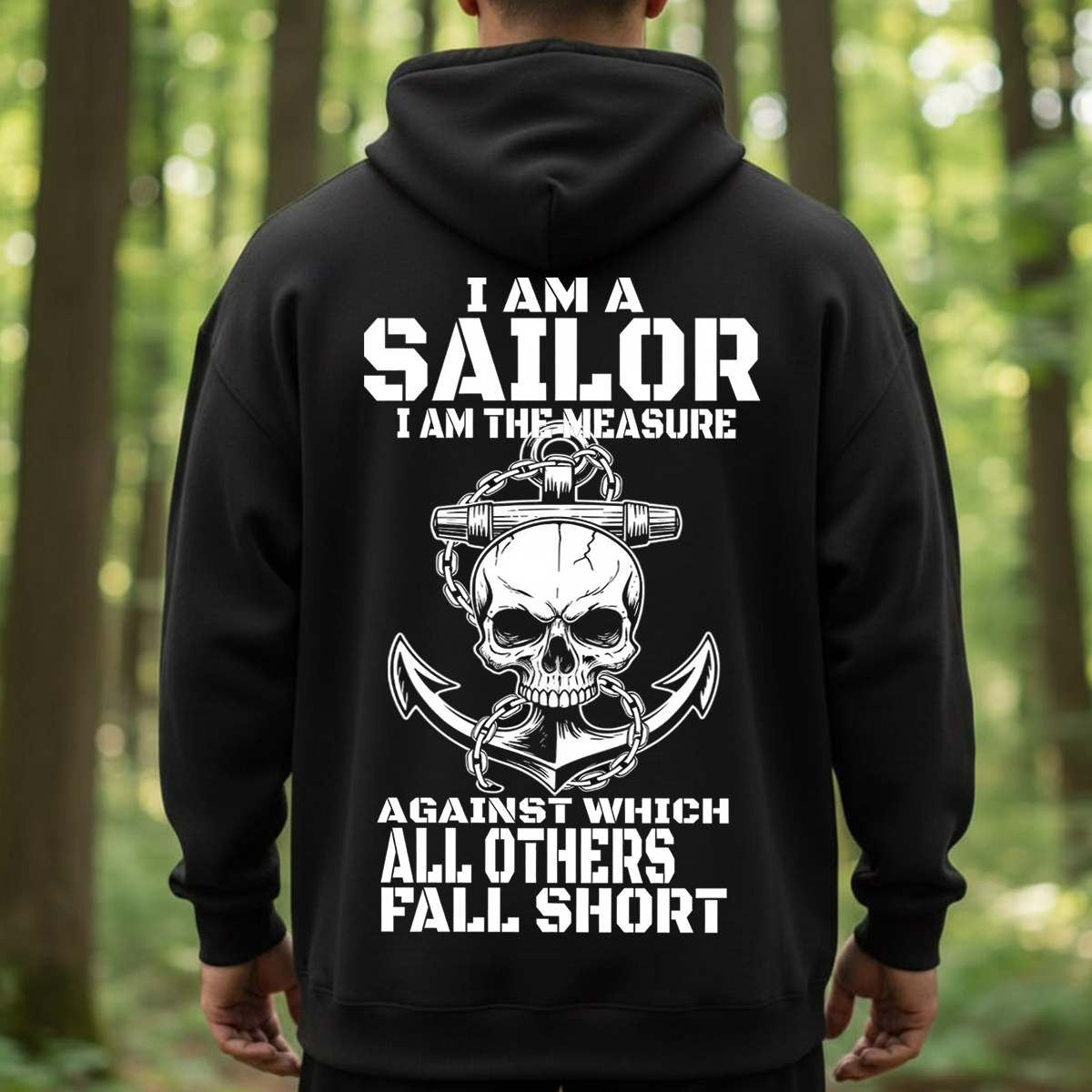 Sailor Skull Anchor Military T-Shirt, Hoodie, Sweatshirt– Navy Veteran Pride Tee – I Am the Measure Against Which All Others Fall Short