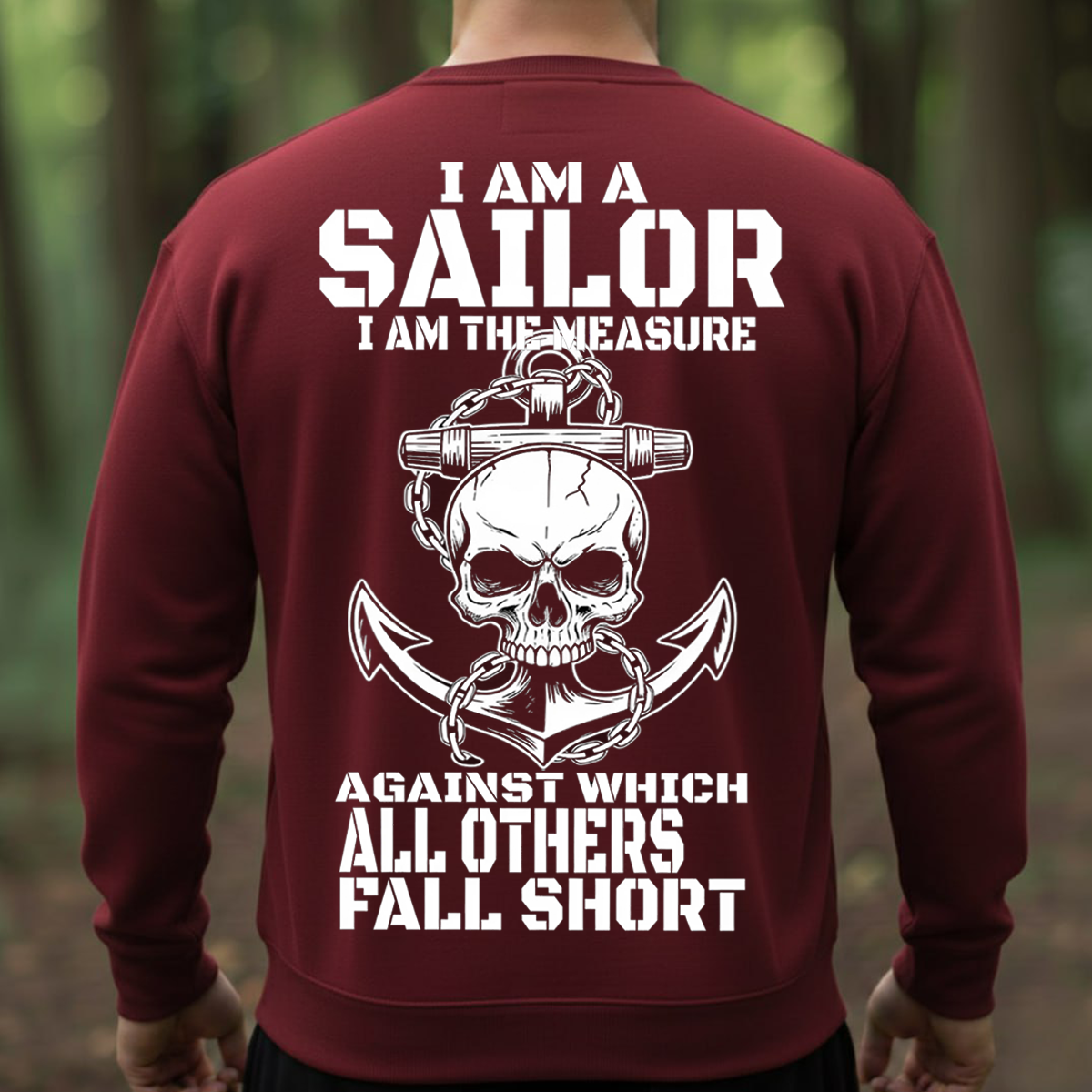 Sailor Skull Anchor Military T-Shirt, Hoodie, Sweatshirt– Navy Veteran Pride Tee – I Am the Measure Against Which All Others Fall Short
