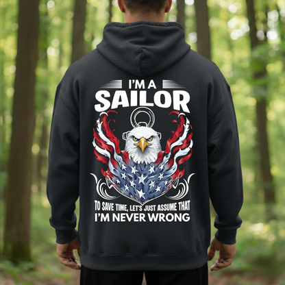 Veteran Graphic T-Shirt, Sweatshirt, Hoodie – Being A Sailor Never Wrong – Patriotic Navy Sailor Eagle Design