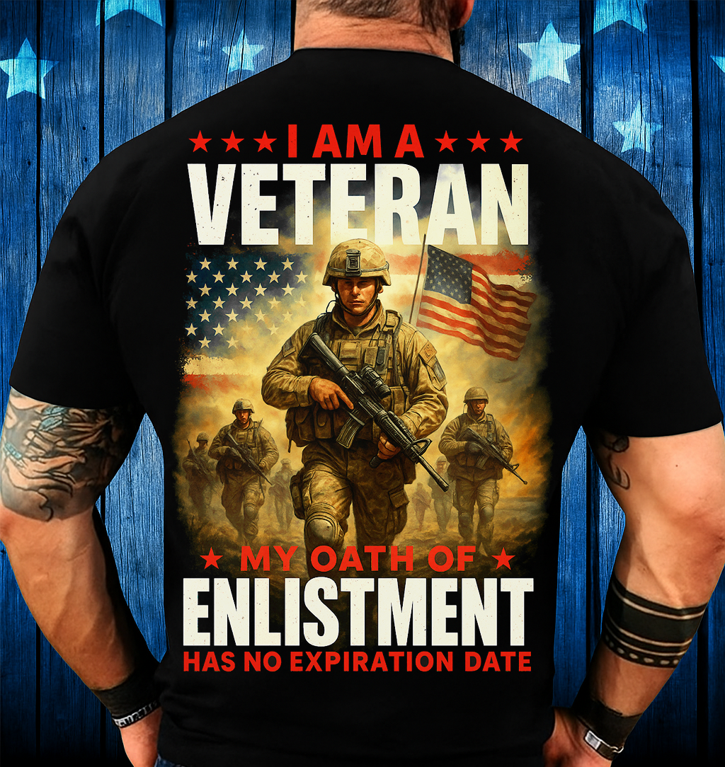 I Am a Veteran T-Shirt • Patriotic Military Graphic Tee for Dad and Grandpa • My Oath of Enlistment Has No Expiration Date • Army Soldier Pride Gift