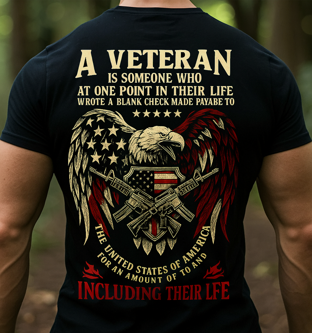 A Veteran Is Someone Who At One Point In Their Life Wrote A Blank Check Made Payable To The United States Of America For An Amount Of To And Including Their Life T-Shirt Gift For Men's