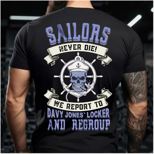 Sailors Never Die, Veteran Military Graphic Tee, Navy Military Pride T-Shirt