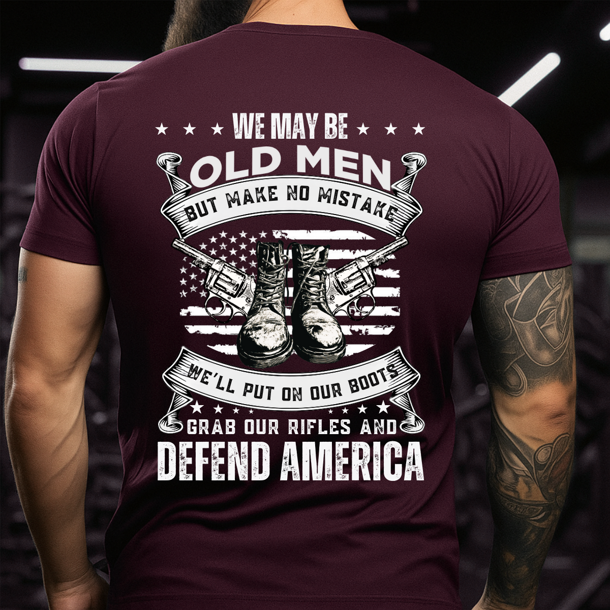 Proud Veteran Apparel – We May Be Old Men But Make No Mistake – Military Defend America T-Shirt