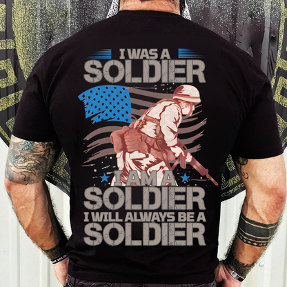Military Veteran T-Shirt, Sweatshirt, Hoodie – Always a Soldier – Patriotic Service Pride Apparel Gift