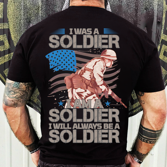 Military Veteran T-Shirt, Sweatshirt, Hoodie – Always a Soldier – Patriotic Service Pride Apparel Gift