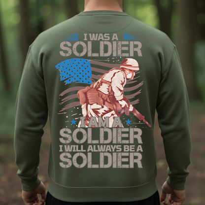 Military Veteran T-Shirt, Sweatshirt, Hoodie – Always a Soldier – Patriotic Service Pride Apparel Gift