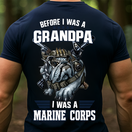Before I Was a Grandpa I Was a Marine Corps Veteran T-Shirt – USMC Bulldog Military Tee for Proud Marines