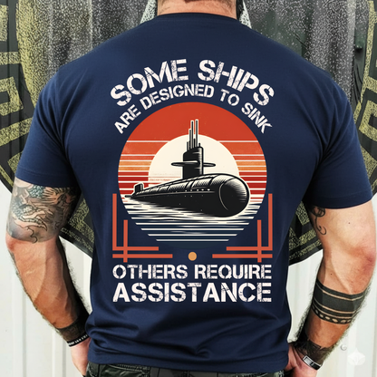 Patriotic Veteran T-Shirt, Sweatshirt, Hoodie  – “Some Ships Are Designed to Sink” – Navy Submarine Veteran Gift