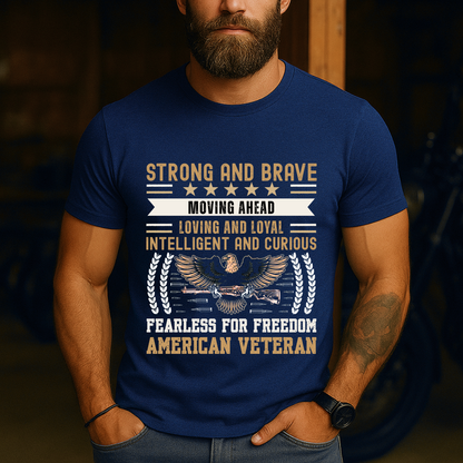 Strong and Brave, Fearless for Freedom – Patriotic Eagle Veteran T-Shirt – American Military Pride Tee