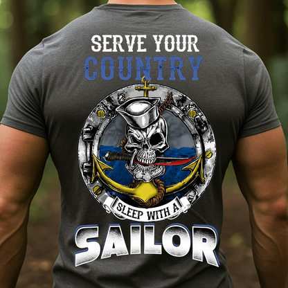 Serve Your Country Sleep With A Sailor Shirt – Funny Navy Sailor T-Shirt, Military Veteran Pride Tee, Cool Gift for Sailors & Navy Lovers