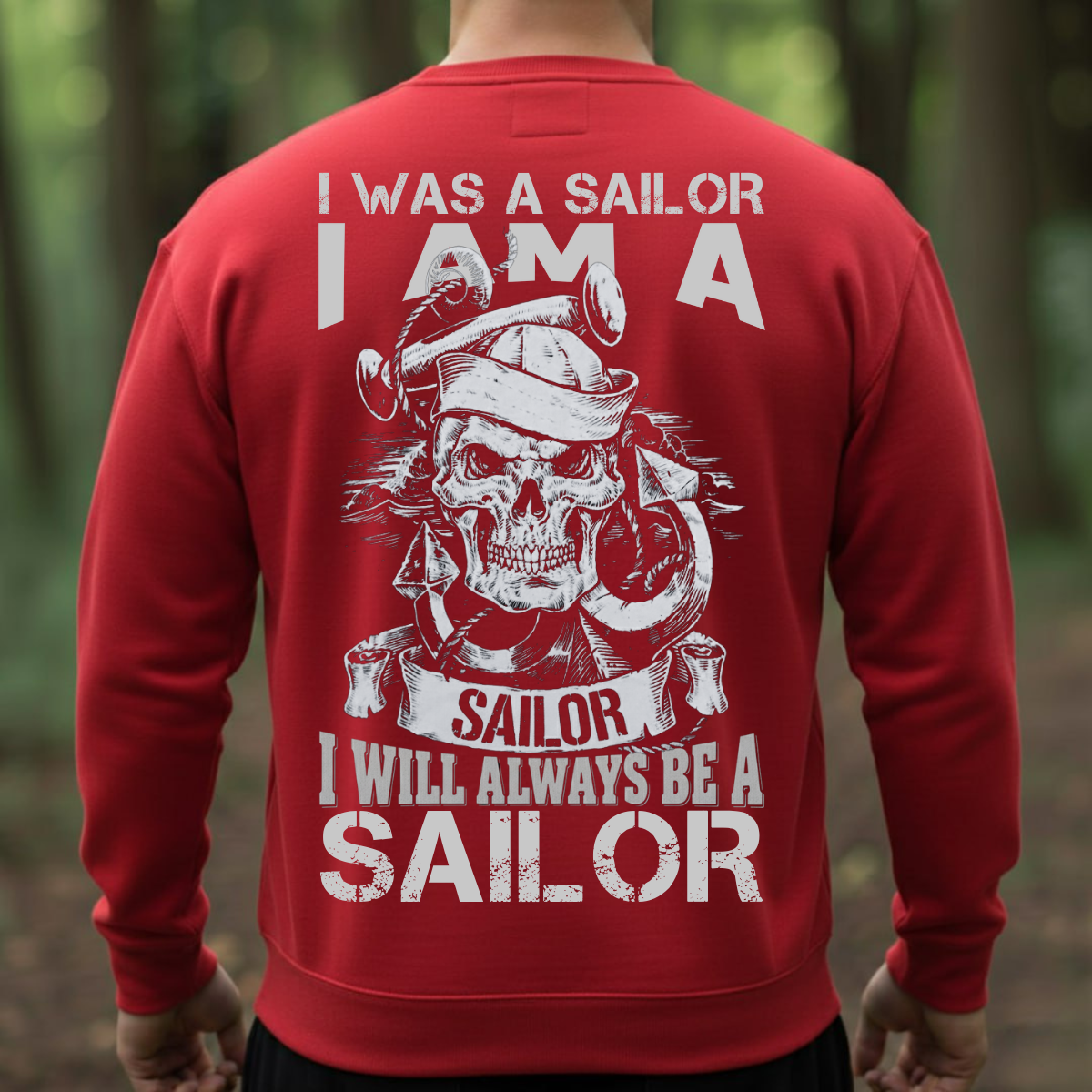 Military Veteran T-Shirt, Sweatshirt, Hoodie – Always a Sailor – Patriotic Service Pride Apparel