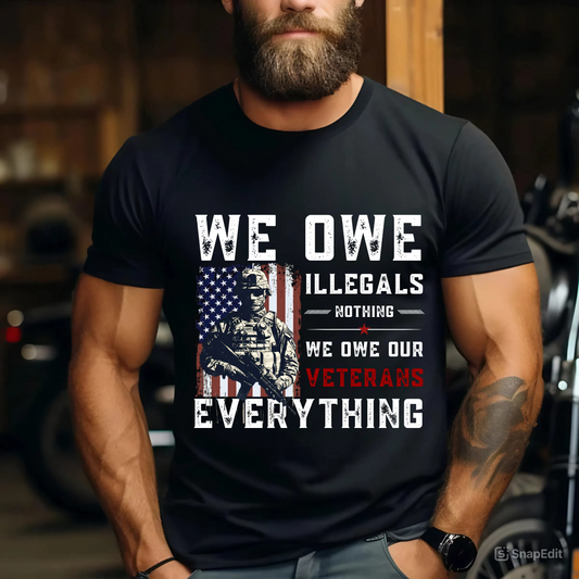 Veteran Support T-Shirt - We Owe Our Veterans Everything Patriotic Tee - Military Pride Apparel