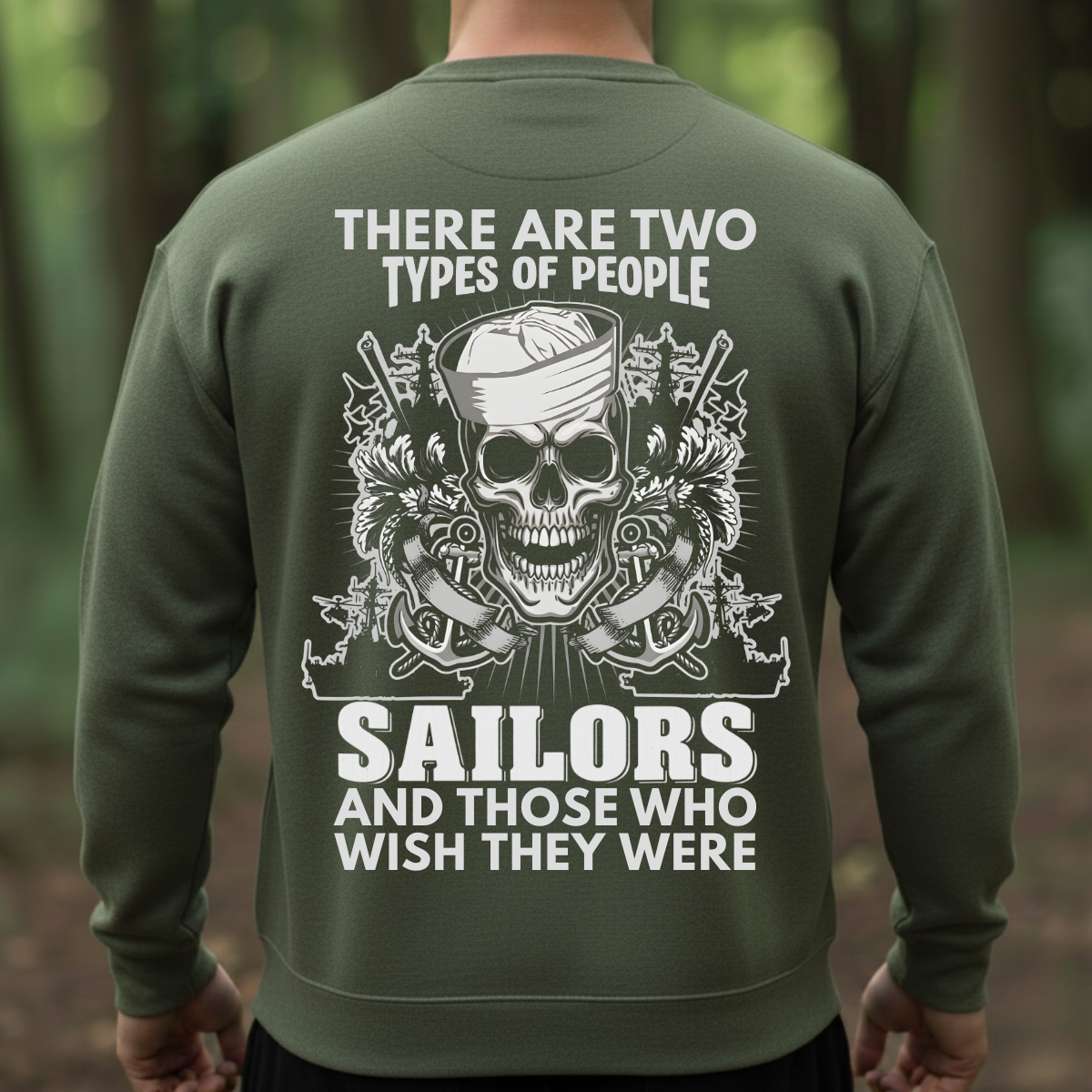 Military Sailor T-Shirt, Sweatshirt, Hoodie  – “Sailors and Those Who Wish They Were” – Navy Veteran Gift Gear