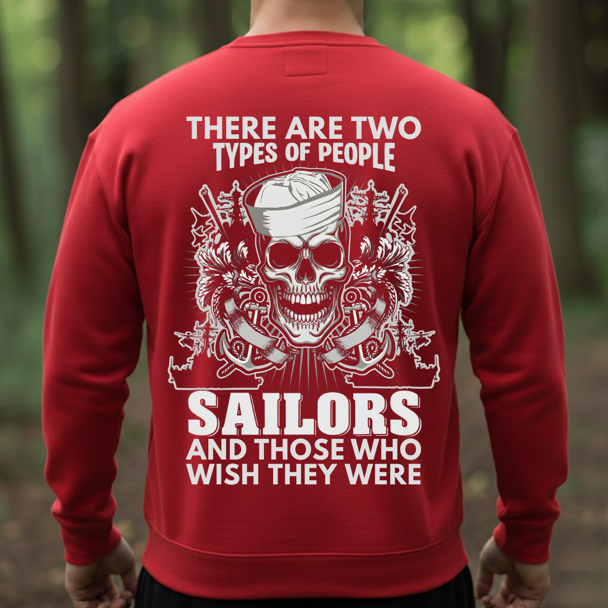 Military Sailor T-Shirt, Sweatshirt, Hoodie  – “Sailors and Those Who Wish They Were” – Navy Veteran Gift Gear