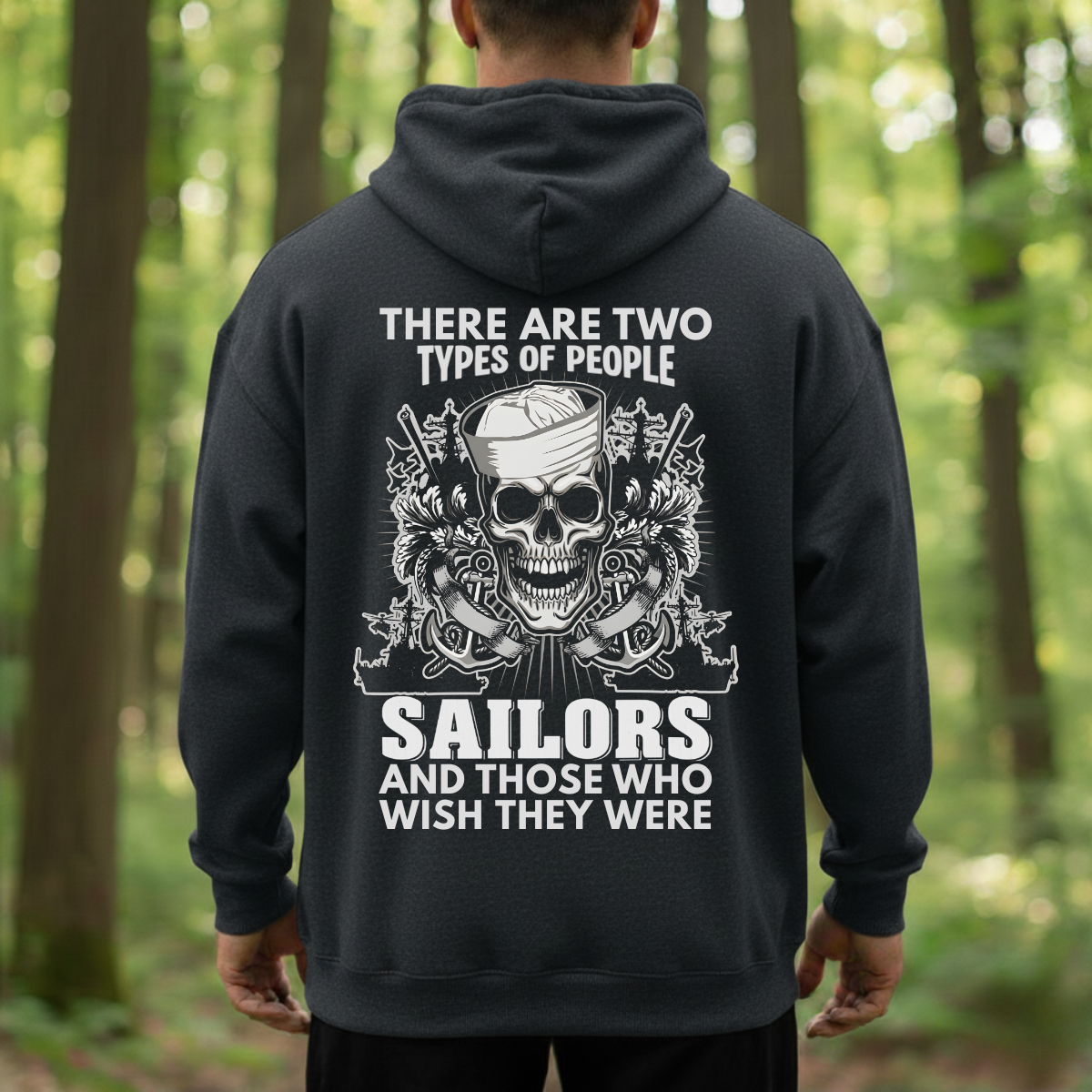 Military Sailor T-Shirt, Sweatshirt, Hoodie  – “Sailors and Those Who Wish They Were” – Navy Veteran Gift Gear