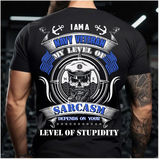 Level of Sarcasm – Navy Veteran T-Shirt – Skull Military Tee – Gift for Navy Vets