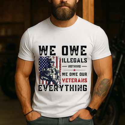 Veteran Support T-Shirt - We Owe Our Veterans Everything Patriotic Tee - Military Pride Apparel
