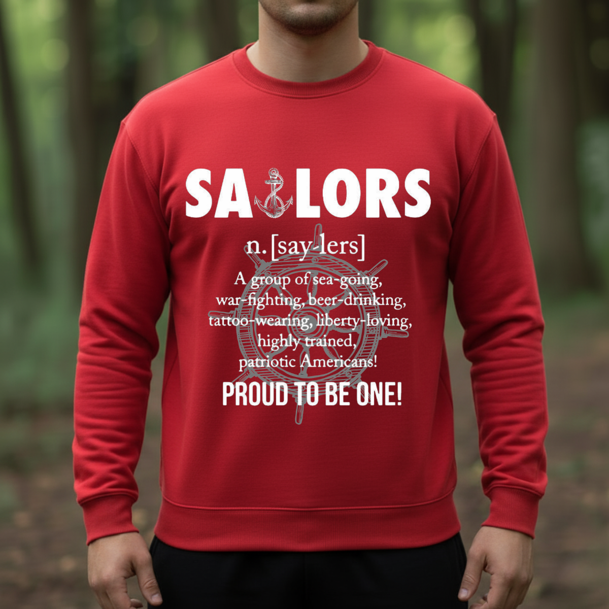 Patriotic Sailor Veteran T-Shirt, Sweatshirt, Hoodie - “Proud to Be One!” - Military Service Veteran Gift Gear