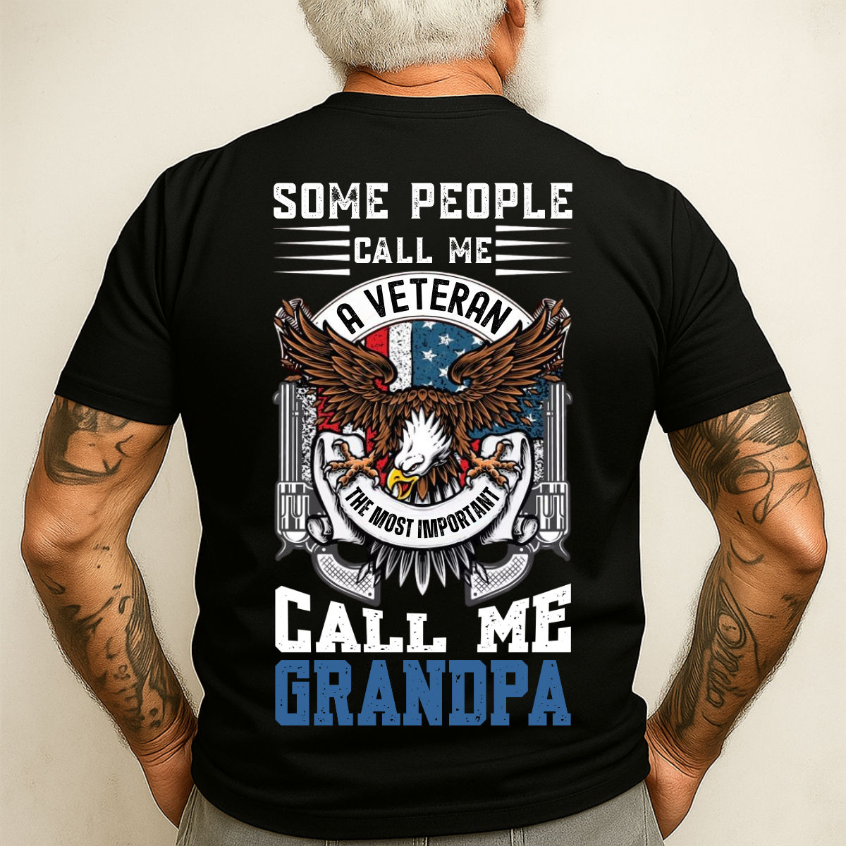 Some People Call Me A Veteran, The Most Important Call Me Grandpa – Veteran Family T-Shirt – American Eagle Patriotic Tee