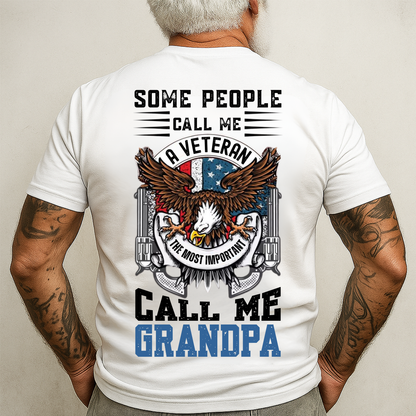 Some People Call Me A Veteran, The Most Important Call Me Grandpa – Veteran Family T-Shirt – American Eagle Patriotic Tee