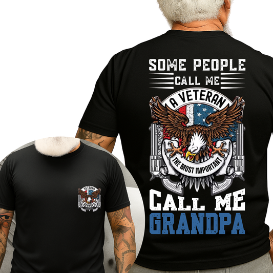 Some People Call Me A Veteran, The Most Important Call Me Grandpa – Veteran Family T-Shirt – American Eagle Patriotic Tee