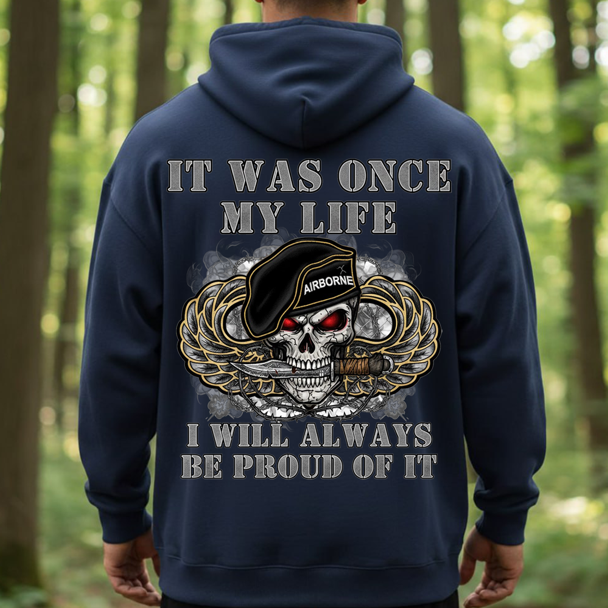 Airborne T- Shirt, Hoodie, Sweatshirt – It Was Once My Life I Will Always Be Proud of It Military Paratrooper Tee