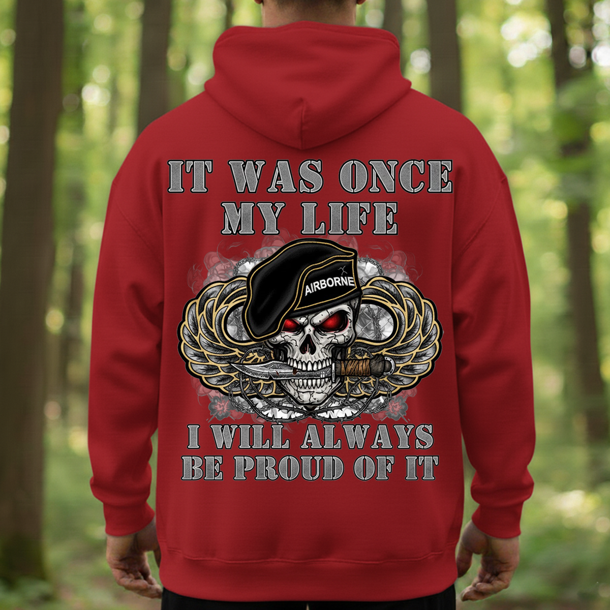 Airborne T- Shirt, Hoodie, Sweatshirt – It Was Once My Life I Will Always Be Proud of It Military Paratrooper Tee