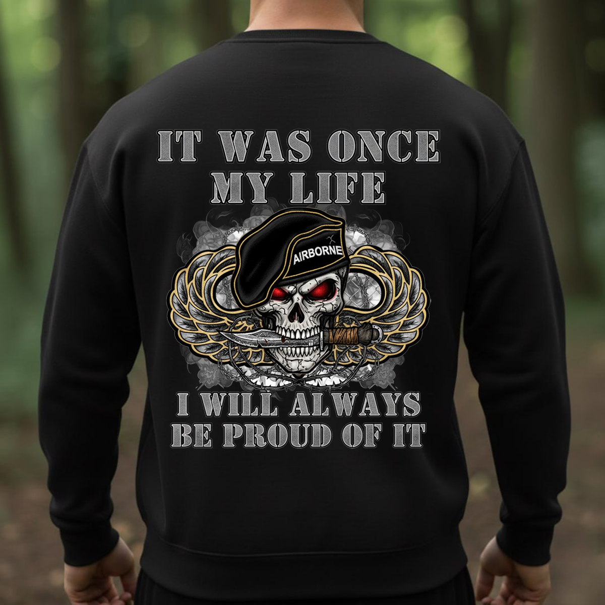 Airborne T- Shirt, Hoodie, Sweatshirt – It Was Once My Life I Will Always Be Proud of It Military Paratrooper Tee