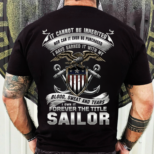 Veteran T-Shirt, Sweatshirt, Hoodie for Proud Sailors – “I Have Earned It, Forever the Title Sailor”
