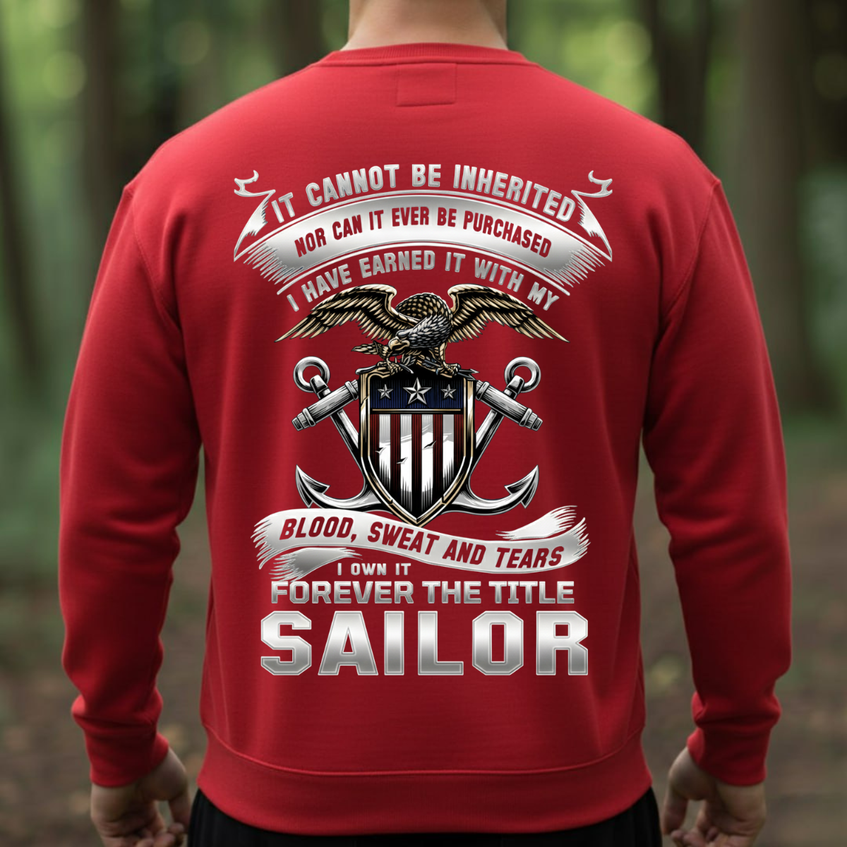 Veteran T-Shirt, Sweatshirt, Hoodie for Proud Sailors – “I Have Earned It, Forever the Title Sailor”