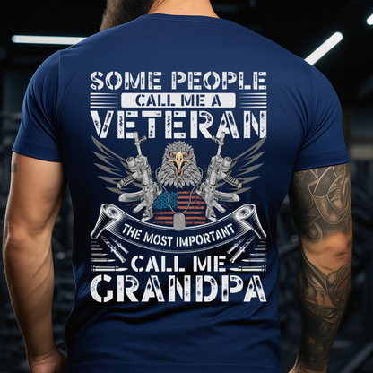 Patriotic Eagle Veteran T-Shirt – Some People Call Me A Veteran The Most Important Call Me Grandpa – Proud Grandpa Gift Tee