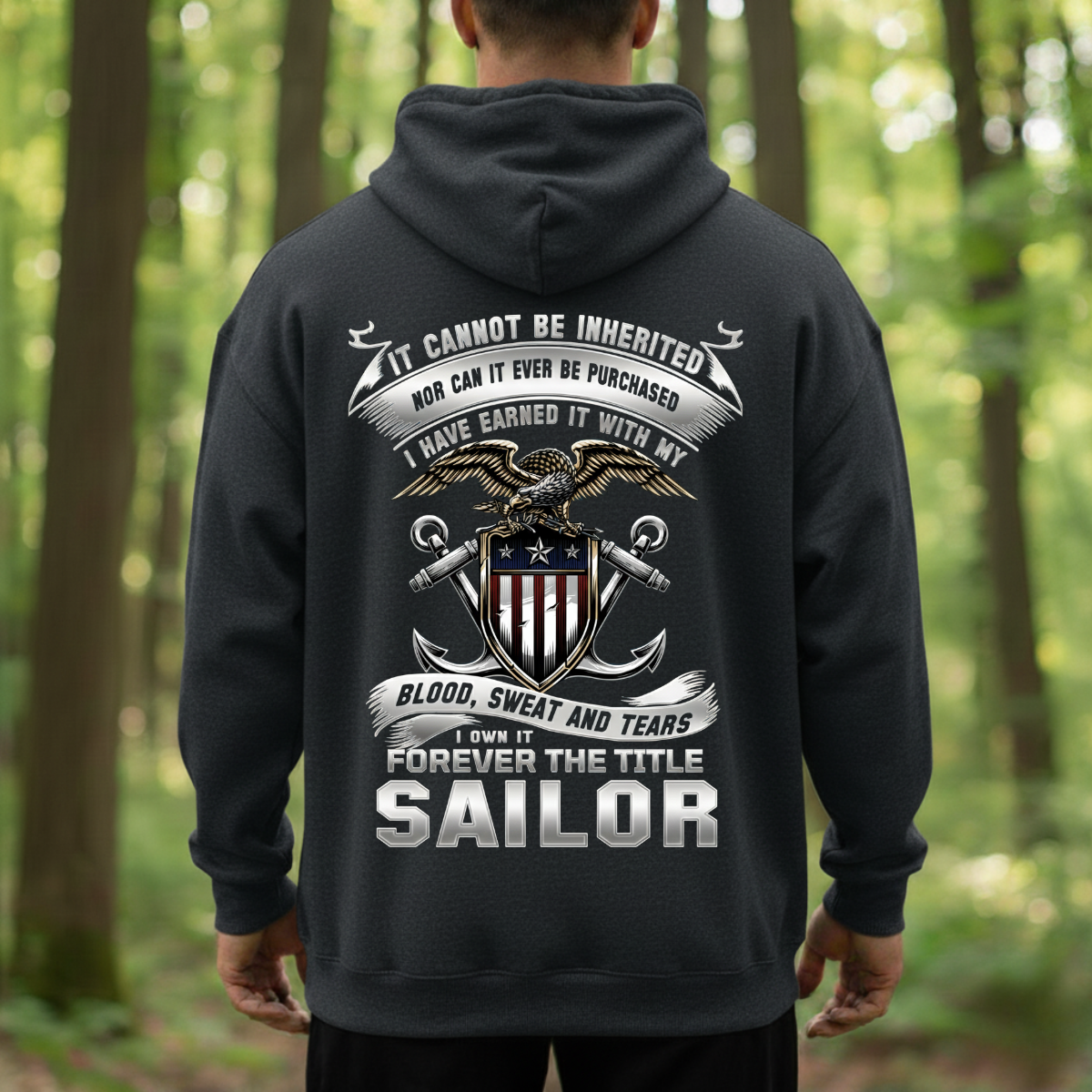 Veteran T-Shirt, Sweatshirt, Hoodie for Proud Sailors – “I Have Earned It, Forever the Title Sailor”