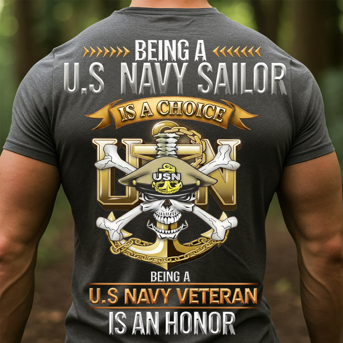 U.S. Navy Sailor Veteran Shirt – Being a Sailor Is a Choice, Being a Veteran Is an Honor –  Gift for Navy Veterans, Sailors