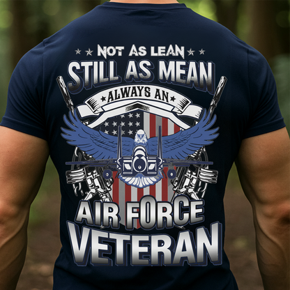 Air Force Veteran Shirt – Not as Lean Still as Mean Always an Air Force Veteran T-Shirt – U.S. Military Pride Gift for Veterans, Men