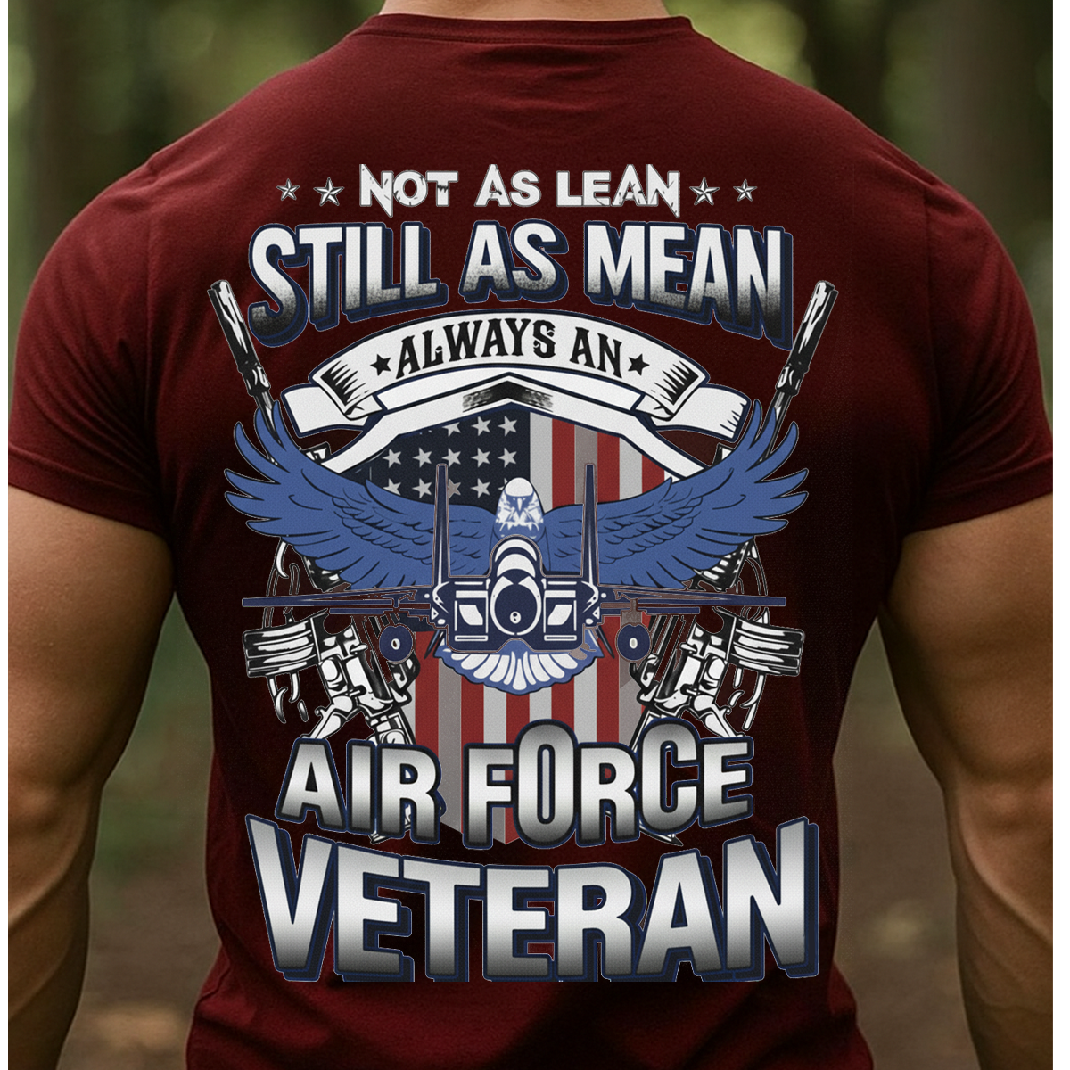 Air Force Veteran Shirt – Not as Lean Still as Mean Always an Air Force Veteran T-Shirt – U.S. Military Pride Gift for Veterans, Men