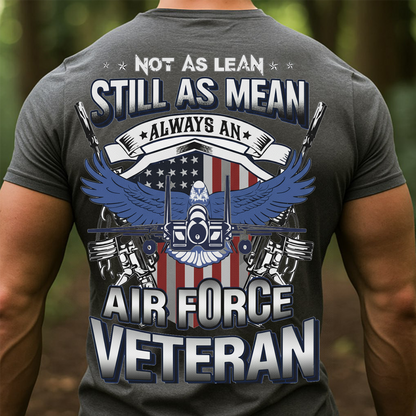 Air Force Veteran Shirt – Not as Lean Still as Mean Always an Air Force Veteran T-Shirt – U.S. Military Pride Gift for Veterans, Men
