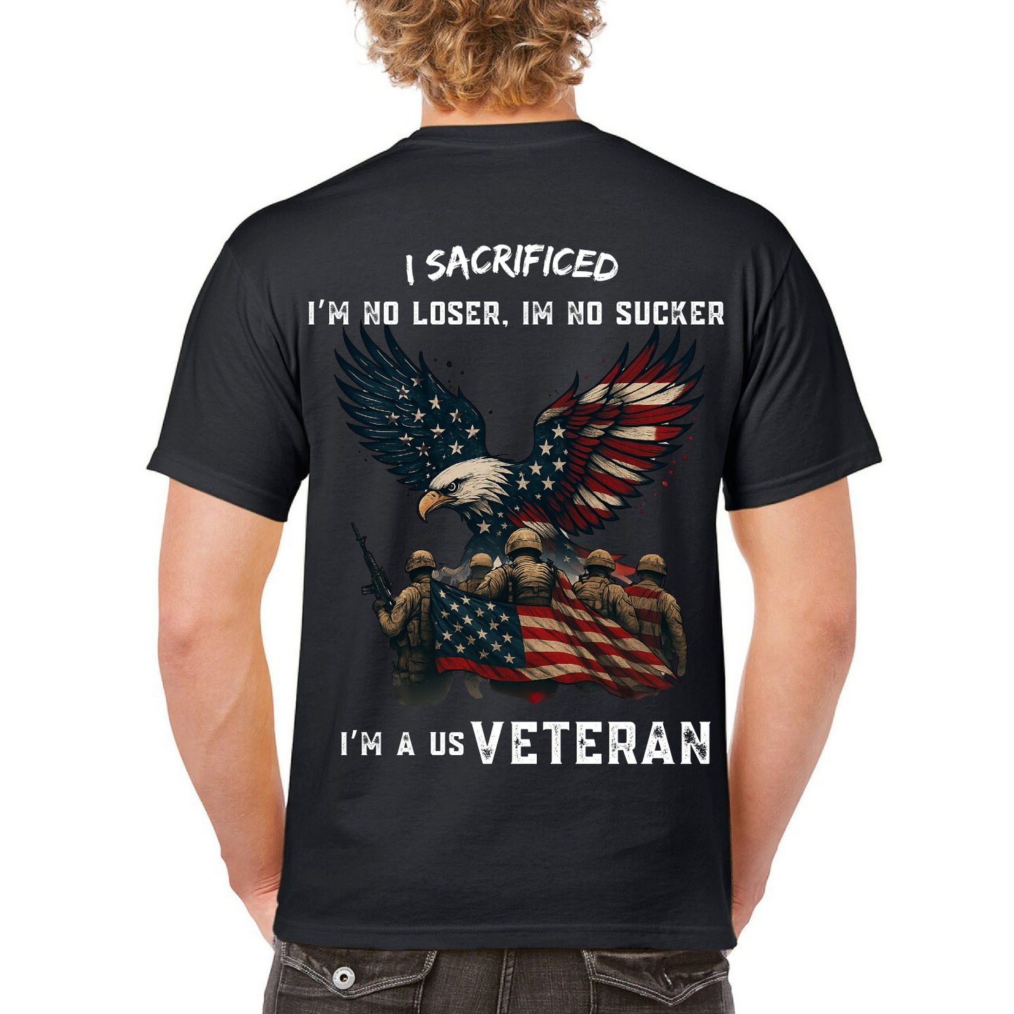 I Sacrificed I'm a US Veteran T-Shirt, Patriotic American Flag Eagle Shirt for Military Veterans, Army Soldiers, Memorial Day, Veterans Day Gift for Men