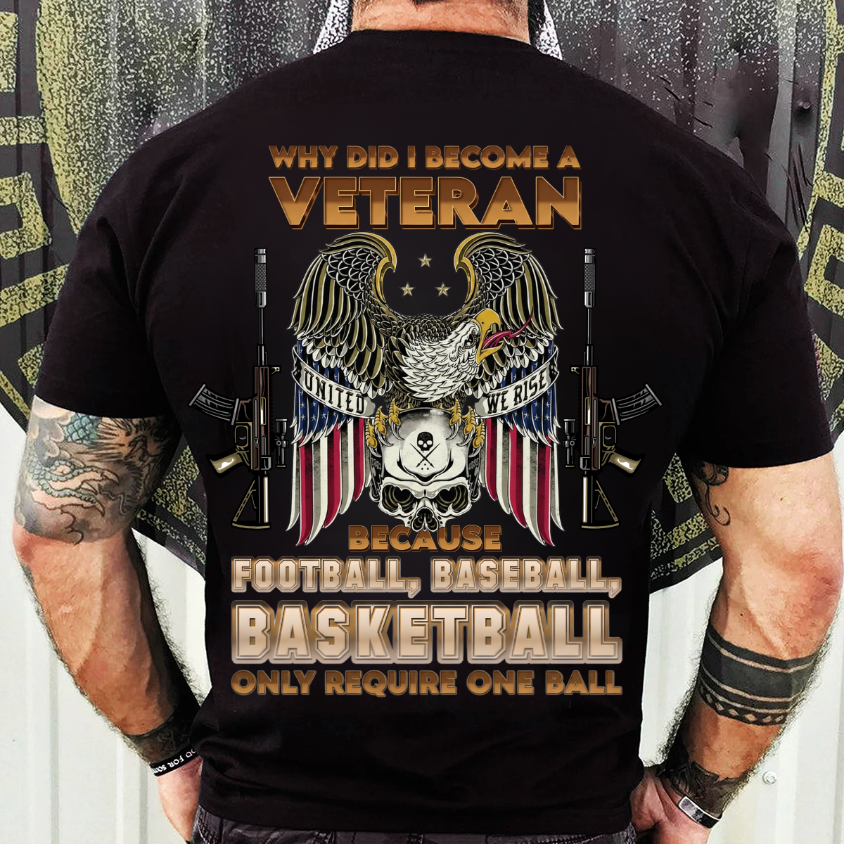 Why Did I Become A Veteran T-Shirt, Sweatshirt, Hoodie – Funny Military Veteran Shirt – Football Baseball Basketball Gift Tee