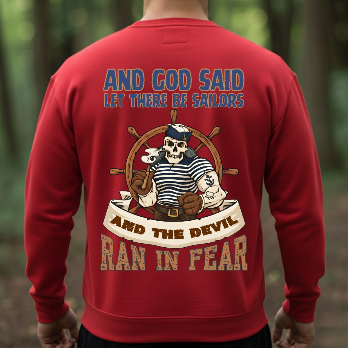 Military Veteran T-Shirt, Sweatshirt, Hoodie – “And God Said Let There Be Sailors” – Proud Sailor Veteran Apparel
