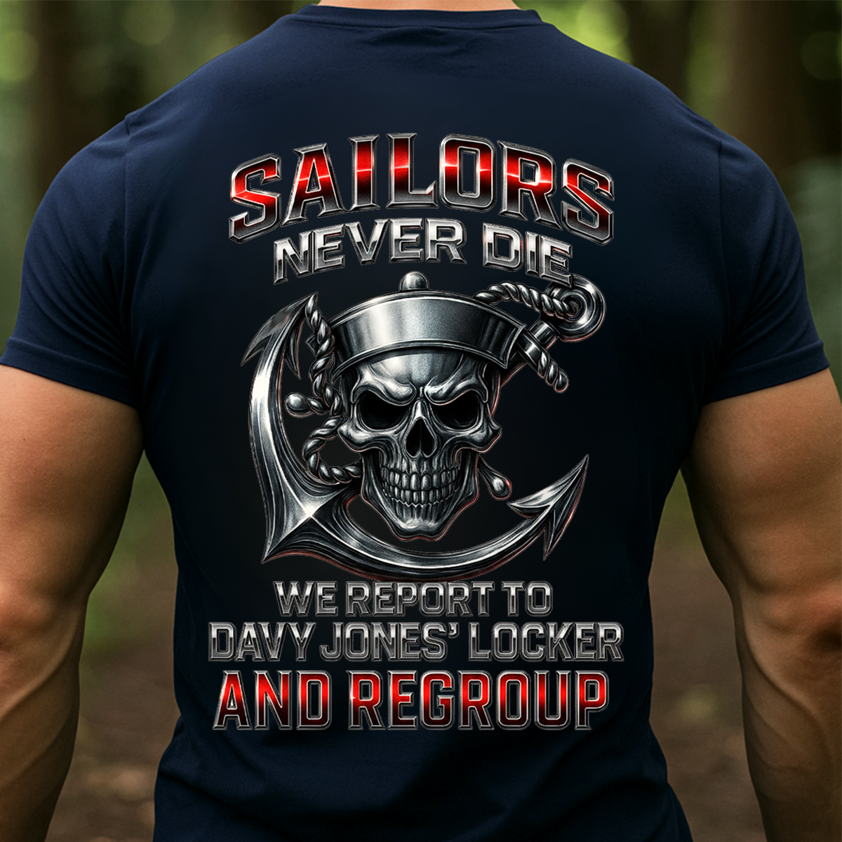 Sailors Never Die Shirt – US Navy Veteran “Davy Jones Locker” T-Shirt, Sweatshirt, Hoodie, Gift For Sailor, Veteran , Husbandn Grandpa