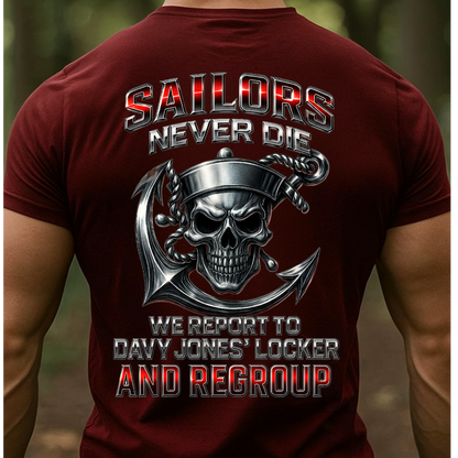 Sailors Never Die Shirt – US Navy Veteran “Davy Jones Locker” T-Shirt, Sweatshirt, Hoodie, Gift For Sailor, Veteran , Husbandn Grandpa