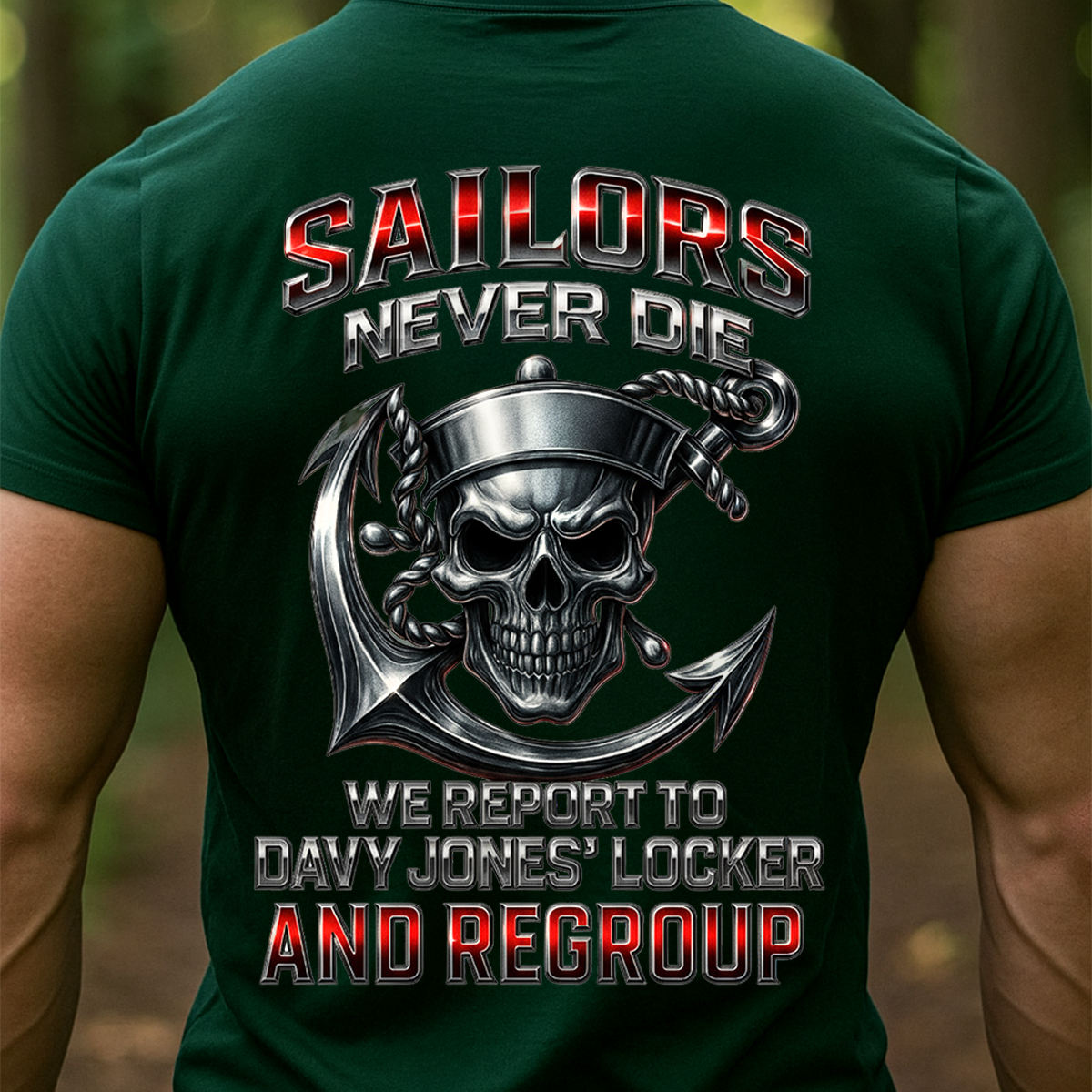 Sailors Never Die Shirt – US Navy Veteran “Davy Jones Locker” T-Shirt, Sweatshirt, Hoodie, Gift For Sailor, Veteran , Husbandn Grandpa