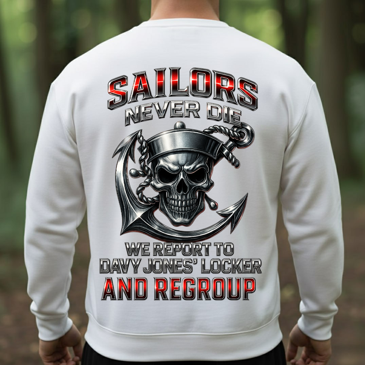 Sailors Never Die Shirt – US Navy Veteran “Davy Jones Locker” T-Shirt, Sweatshirt, Hoodie, Gift For Sailor, Veteran , Husbandn Grandpa